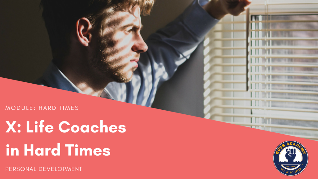 Life coaching in hard times